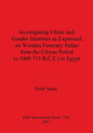Investigating Ethnic and Gender Identities as Expressed on Wooden Funerary Stelae from the Libyan Period (c.1069-715 B.C.E.) in Egypt - Paperback