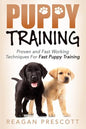 Puppy Training: Proven and Fast Working Techniques For Fast Puppy Training - Paperback