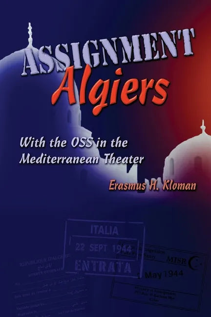 Assignment Algiers: With the OSS in the Mediterranean Theater - Paperback