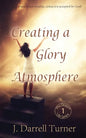Creating a Glory Atmosphere - Paperback