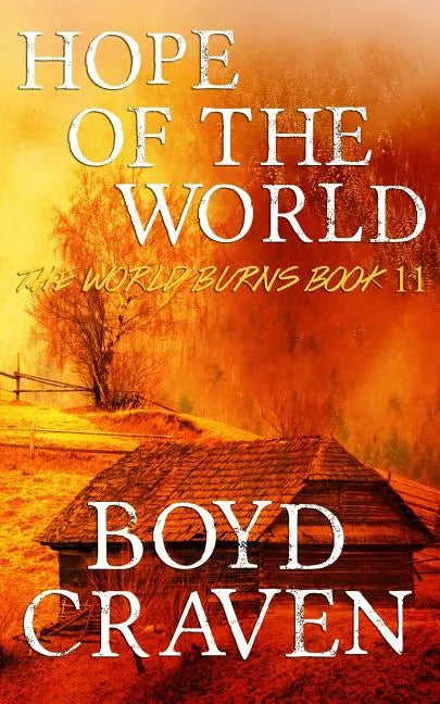 Hope Of The World: A Post-Apocalyptic Story - Paperback