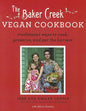 Baker Creek Vegan Cookbook: Traditional Ways to Cook, Preserve, and Eat the Harvest - Paperback