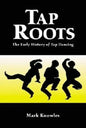 Tap Roots: The Early History of Tap Dancing - Paperback