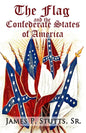 The Flag and the Confederate States of America: What Yankee History Books Omit, Falsify, and Lie About - Paperback