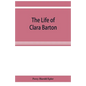 The life of Clara Barton - Paperback