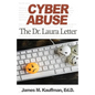 Cyber Abuse: The Dr. Laura Letter - Paperback