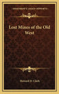 Lost Mines of the Old West - Hardcover