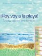 ¡Hoy Voy a La Playa!: Today I Go to the Beach! - Hardcover