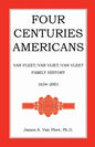 Four Centuries Americans: Van Fleet/Van Vliet/Van Vleet Family History, 1634-2001 - Paperback