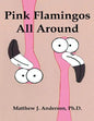Pink Flamingos All Around - Paperback
