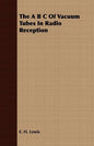 The A B C Of Vacuum Tubes In Radio Reception - Paperback