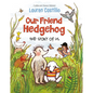 Our Friend Hedgehog: The Story of Us - Hardcover