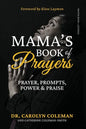 Mama's Book of Prayers: Prayer, Prompts, Power and Praise - Paperback