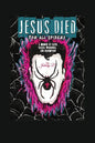 Jesus Died for All Spiders: A Memoir of Faith, Excess, Weirdness, and Redemption - Paperback