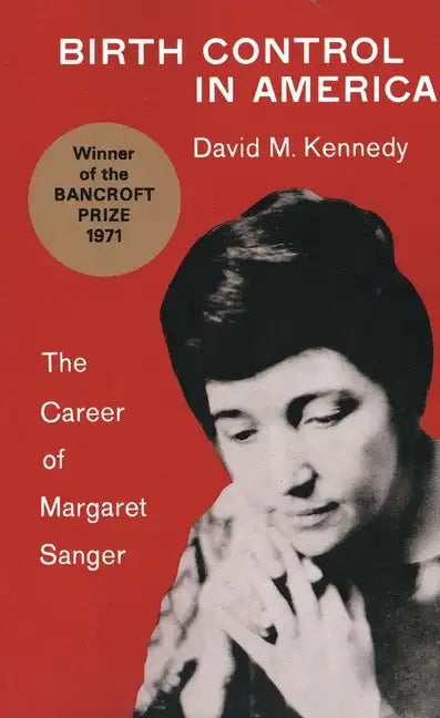 Birth Control in America: The Career of Margaret Sanger - Paperback