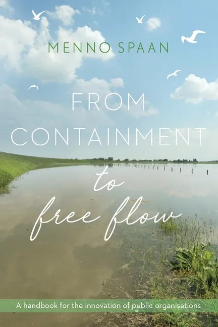 From Containment to Free Flow: A handbook for the innovation of public organisations - Paperback