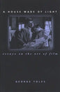A House Made of Light: Essays on the Art of Film - Paperback