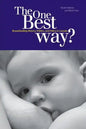 The One Best Way?: Breastfeeding History, Politics, and Policy in Canada - Paperback