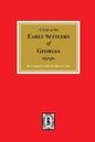 Early Settlers of Georgia, a List of The. - Paperback