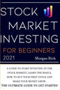 Stock Market Investing For Beginners 2021: A Guide to Start Investing in the Stock Market, Learn the Basics, How to Buy your First Stock and Make your - Paperback