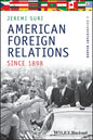 American Foreign Relations Since 1898: A Documentary Reader - Paperback