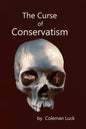 The Curse of Conservatism - Paperback
