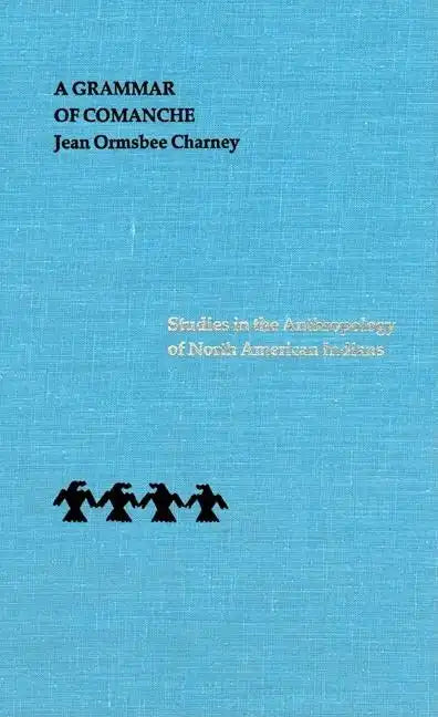 A Grammar of Comanche - Hardcover