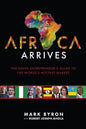 Africa Arrives: The Savvy Entrepreneur's Guide to the World's Hottest Market - Paperback