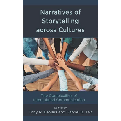 Narratives of Storytelling Across Cultures: The Complexities of Intercultural Communication - Paperback