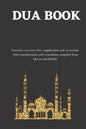 The dua book: Contains 100 everyday Dua- Supplication and Invocation for Muslims with transliteration and translation compiled from - Paperback