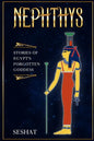 Nephthys: Stories of Egypt's Forgotten Goddess - Paperback
