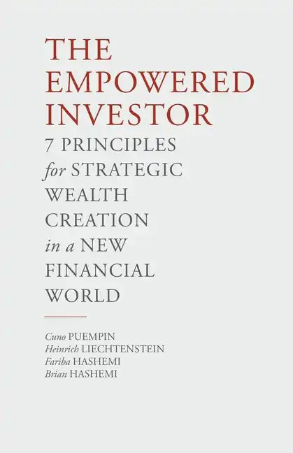 The Empowered Investor: 7 Principles for Strategic Wealth Creation in a New Financial World - Paperback