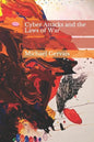Cyber Attacks and the Law of War: Journal of Law & Cyberwarfare 2012, Volume 01, Issue 01 - Paperback