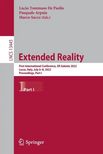 Extended Reality: First International Conference, Xr Salento 2022, Lecce, Italy, July 6-8, 2022, Proceedings, Part I - Paperback