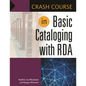 Crash Course in Basic Cataloging with RDA - Paperback
