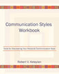Communication Styles Workbook: Tools for Discovering Your Personal Communication Style - Paperback