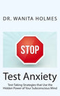 Stop Test Anxiety: Test Taking Strategies that Use the Hidden Power of Your Subconscious Mind - Paperback