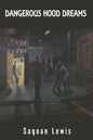 Dangerous Hood Dreams - Paperback