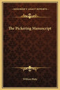 The Pickering Manuscript - Hardcover