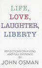 Life, Love, Laughter, Liberty: Reflections on a Long and Full Existence - Hardcover