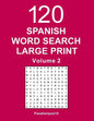 Spanish Word Search Large Print: 120 Puzzles - Volume 2 - Paperback