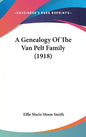 A Genealogy of the Van Pelt Family (1918) - Hardcover