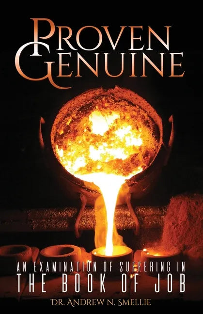Proven Genuine: An Examination Of Suffering In The Book Of Job - Paperback