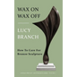 Wax On Wax Off - How To Care For Bronze Sculpture - Hardcover