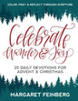 Celebrate Wonder and Joy: 25 Daily Devotions for Advent and Christmas - Paperback
