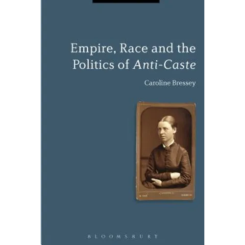 Empire, Race and the Politics of Anti-Caste - Paperback