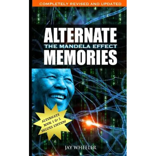 Alternate Memories: The Mandela Effect: Deluxe Edition - Paperback