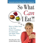So What Can I Eat!: How to Make Sense of the New Dietary Guidelines for Americans and Make Them Your Own - Hardcover