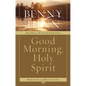 Good Morning, Holy Spirit - Paperback