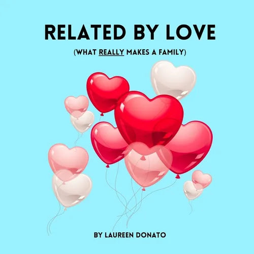 Related By Love: What Really Makes A Family - Paperback